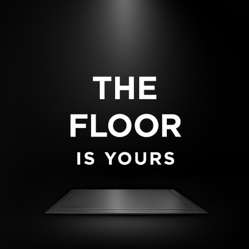 The Floor is Yours